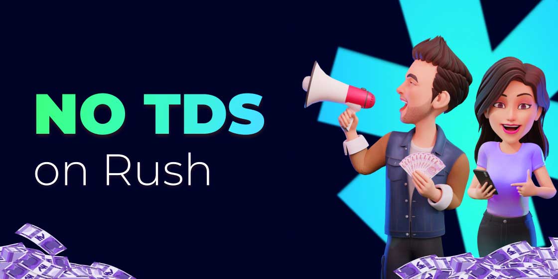 No TDS on Rush App ₹0 TDS Introduced on Rush Gaming App